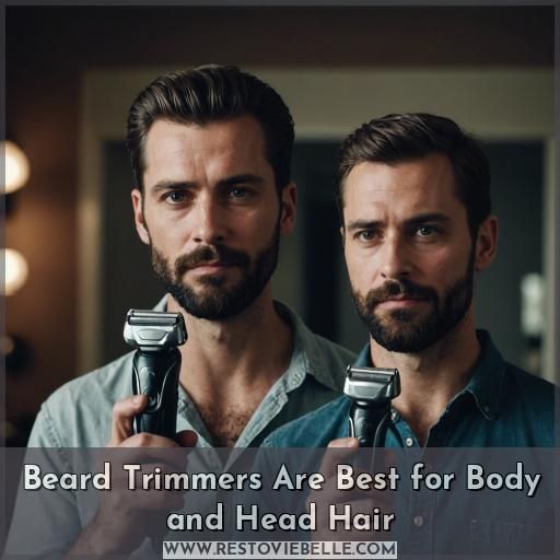 Beard Trimmers Are Best for Body and Head Hair