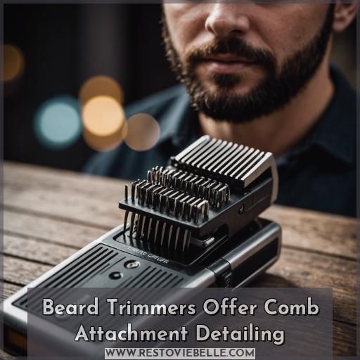 Beard Trimmers Offer Comb Attachment Detailing