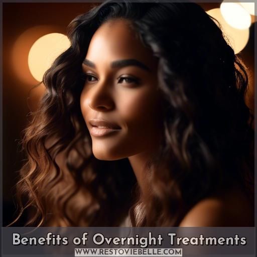 Benefits of Overnight Treatments