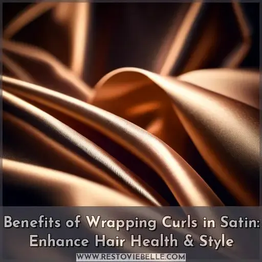 benefits of wrapping curls in satin