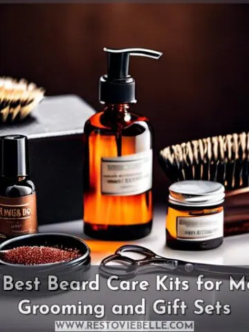 Best Beard Care Kits