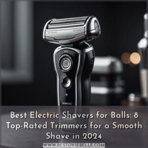 best electric shavers for balls