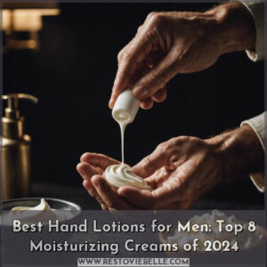best hand lotions for men