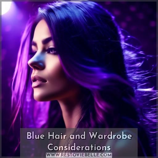 Blue Hair and Wardrobe Considerations