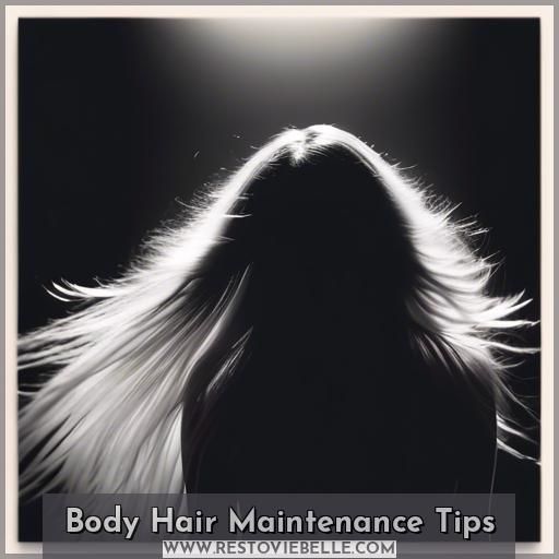 Body Hair Maintenance Tips
