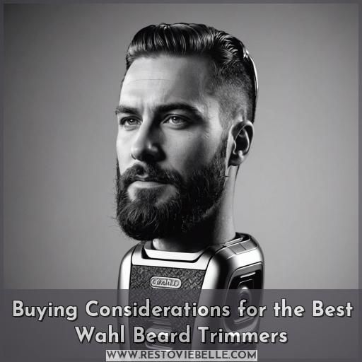 Buying Considerations for the Best Wahl Beard Trimmers
