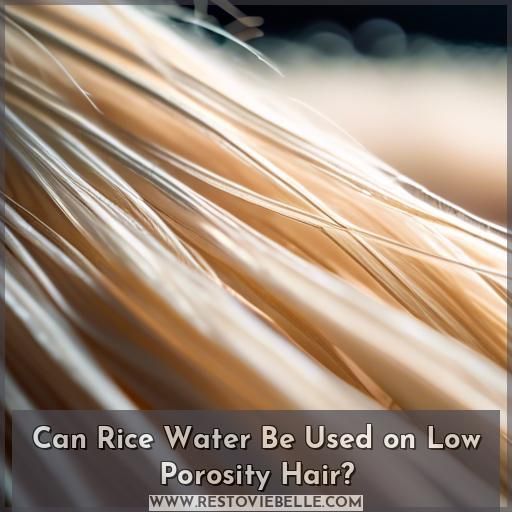Can Rice Water Be Used on Low Porosity Hair