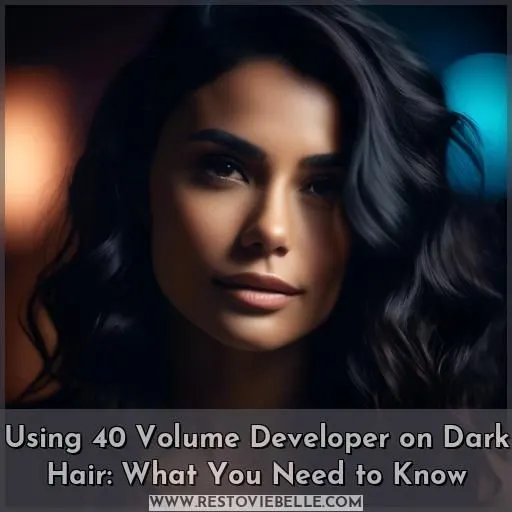 can you use 40 volume developer on dark hair