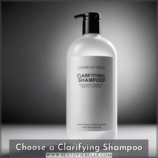 Choose a Clarifying Shampoo