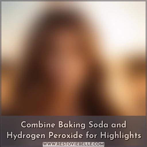 Combine Baking Soda and Hydrogen Peroxide for Highlights