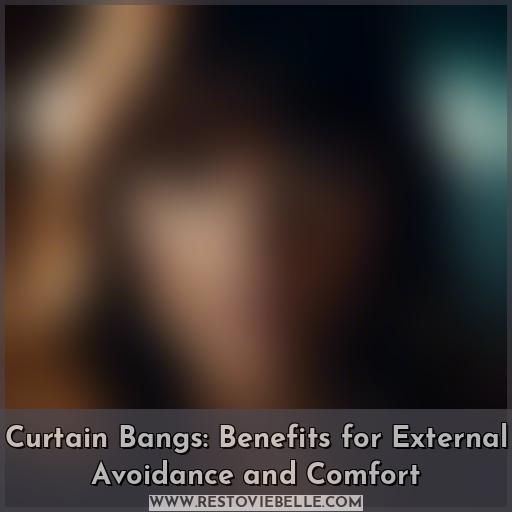 Curtain Bangs: Benefits for External Avoidance and Comfort