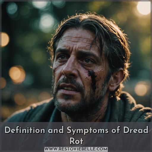 Definition and Symptoms of Dread Rot