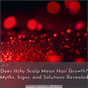 does itchy scalp mean hair growth