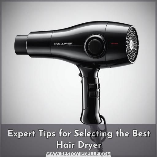 Expert Tips for Selecting the Best Hair Dryer
