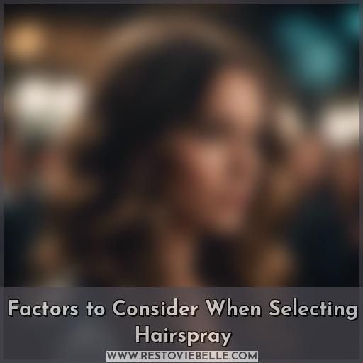 Factors to Consider When Selecting Hairspray