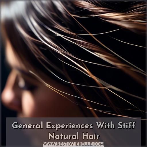 General Experiences With Stiff Natural Hair