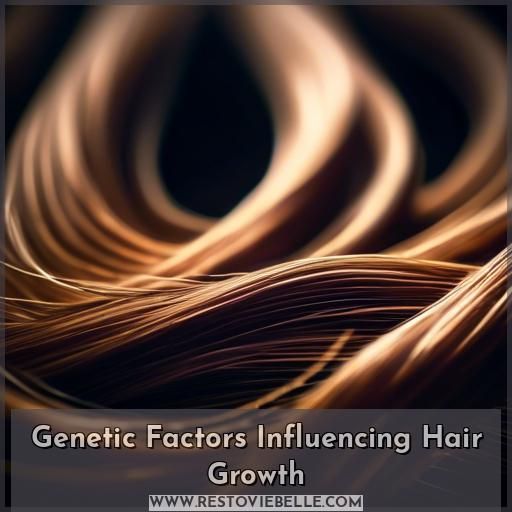 Genetic Factors Influencing Hair Growth Genetic Factors Influencing Hair Growth