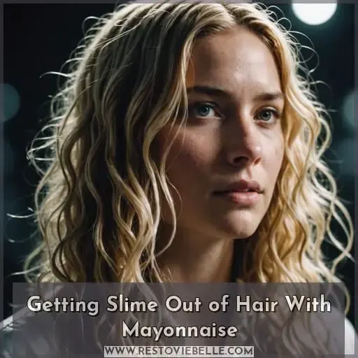 Getting Slime Out of Hair With Mayonnaise