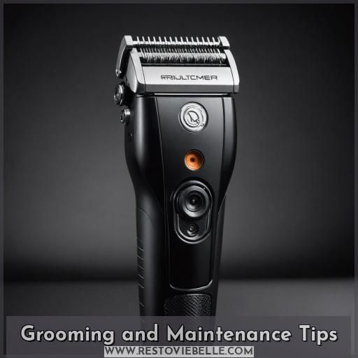 Grooming and Maintenance Tips