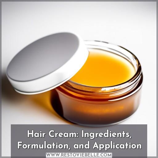 Hair Cream: Ingredients, Formulation, and Application