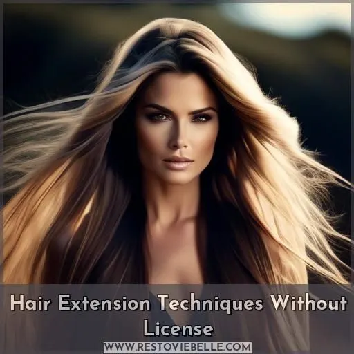 Hair Extension Techniques Without License
