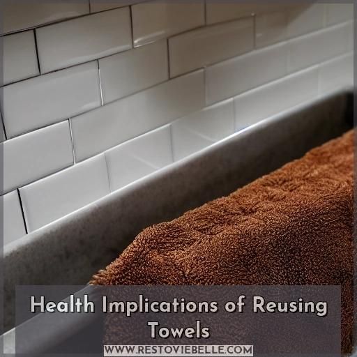 Health Implications of Reusing Towels Health Implications of Reusing Towels