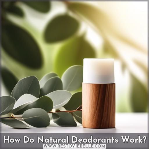 How Do Natural Deodorants Work