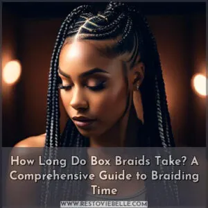 how long do box braids take