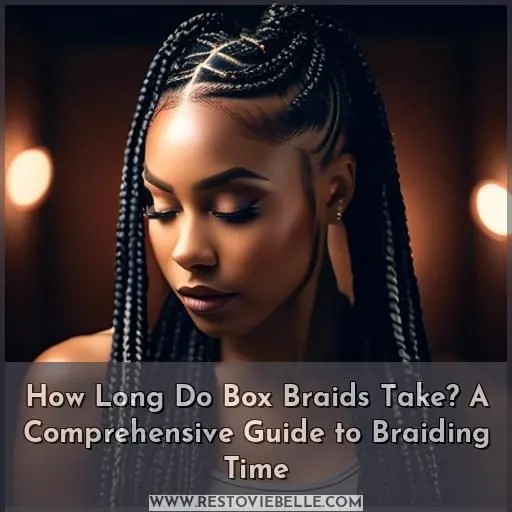 how long do box braids take