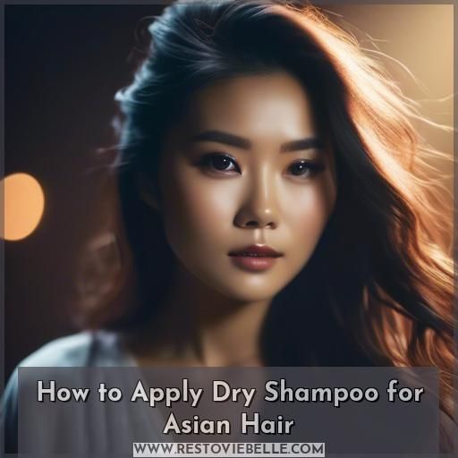 How to Apply Dry Shampoo for Asian Hair