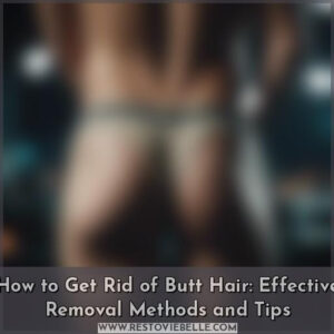 how to get rid of hair in buttcrack