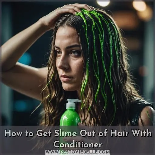 How to Get Slime Out of Hair With Conditioner