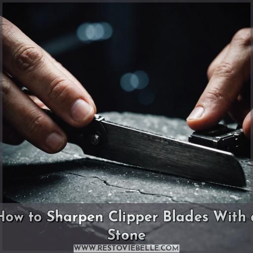 How to Sharpen Clipper Blades With a Stone