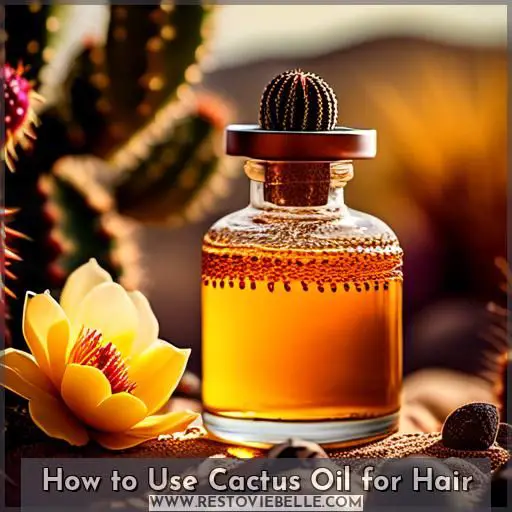 How to Use Cactus Oil for Hair