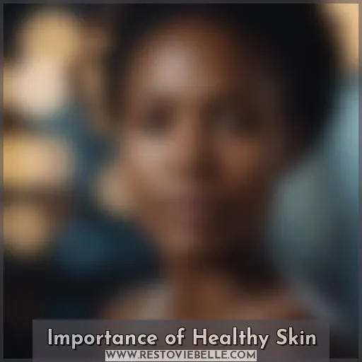 Importance of Healthy Skin