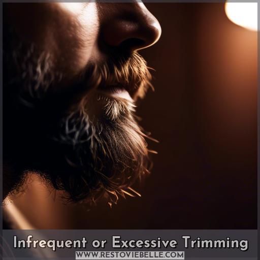 Infrequent or Excessive Trimming
