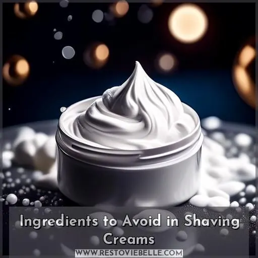 Ingredients to Avoid in Shaving Creams
