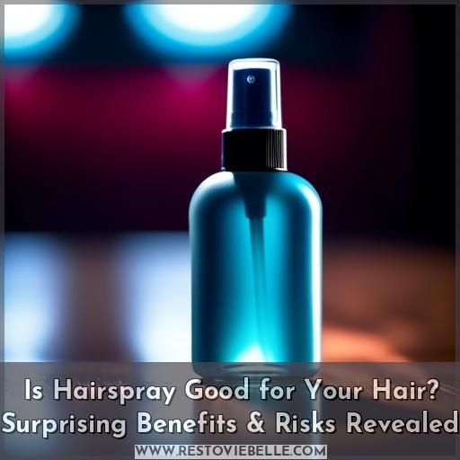 is hairspray good for hair