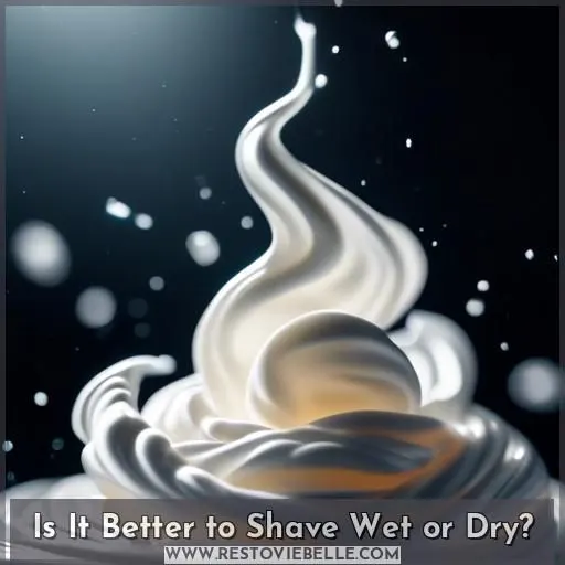 Is It Better to Shave Wet or Dry