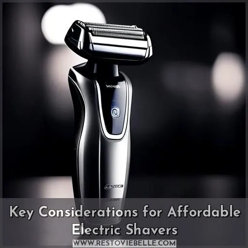 Key Considerations for Affordable Electric Shavers