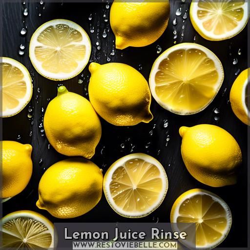Lemon Juice Rinse Lemon Juice Rinse