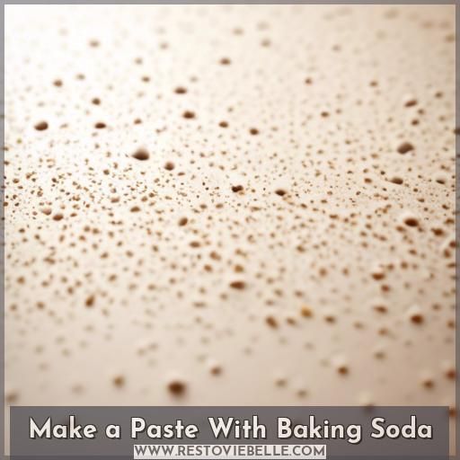Make a Paste With Baking Soda Make a Paste With Baking Soda