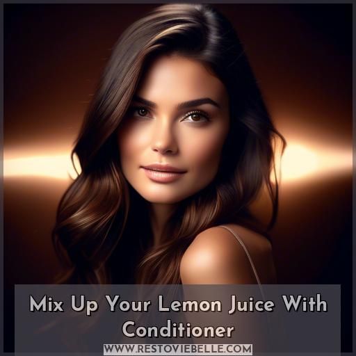 Mix Up Your Lemon Juice With Conditioner