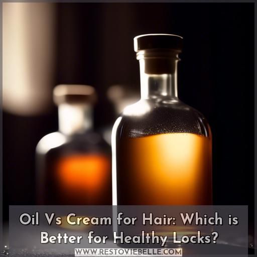 oil vs cream for hair oil vs cream for hair