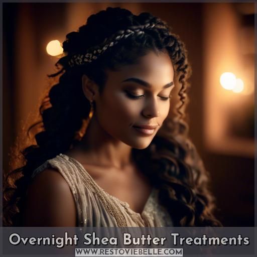 Overnight Shea Butter Treatments