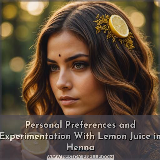Personal Preferences and Experimentation With Lemon Juice in Henna