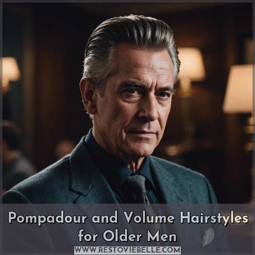 Pompadour and Volume Hairstyles for Older Men