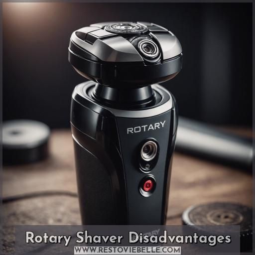 Rotary Shaver Disadvantages