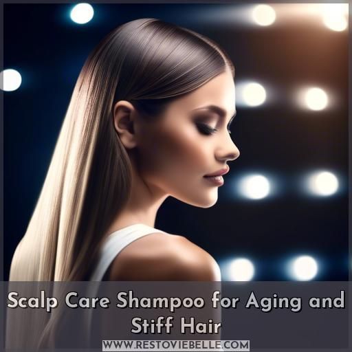 Scalp Care Shampoo for Aging and Stiff Hair