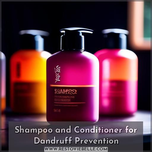 Shampoo and Conditioner for Dandruff Prevention